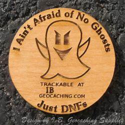 I Ain't Afraid of No Ghosts - 1-Sided Trackable Wooden Nickel